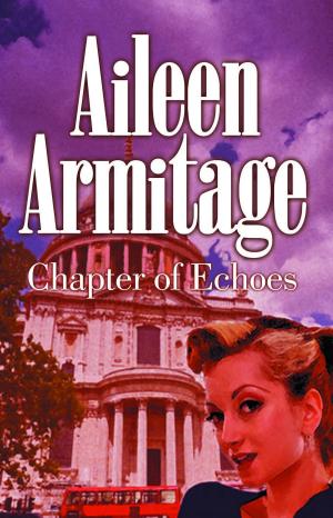 Cover of the book Chapter of Echoes by Aileen Armitage