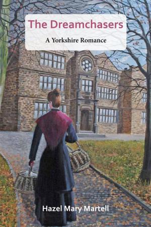 Cover of the book The Dreamchasers: A Yorkshire Romance by Camille Flammarion