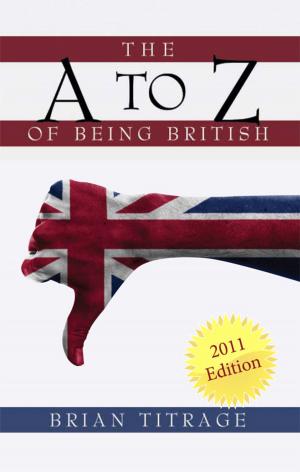 Cover of the book The A Z of Being British by Michelle de Serres, Kat Karter
