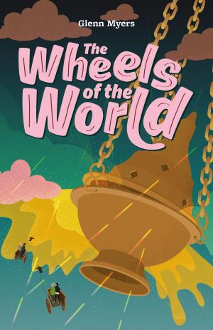 Cover of the book The Wheels of the World by Melisant Scott
