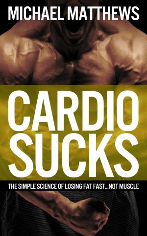 Cover of the book CARDIO SUCKS by Michael Matthews