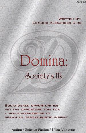 Cover of the book Domina: Society's Ilk by Leah Jocelyn MacKenzie
