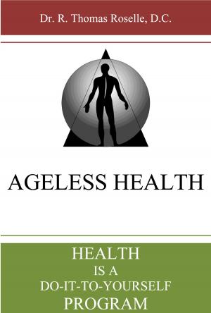 Book cover of Ageless Health: Health is a Do-It-To-Yourself Program