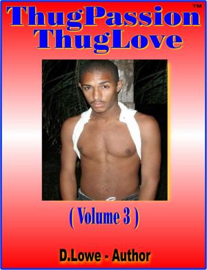 Cover of the book Thug Passion - Thug Love (Volume 3) by Rowena, Lexi Gold