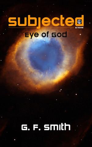 Cover of the book Subjected: Eye of God by Nathan Kuzack