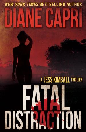 Cover of the book Fatal Distraction by Diane Capri