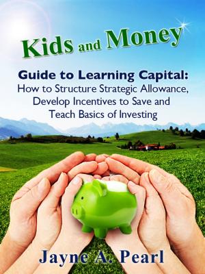 Cover of the book Kids and Money Guide to Learning Capital by Edwin Castro