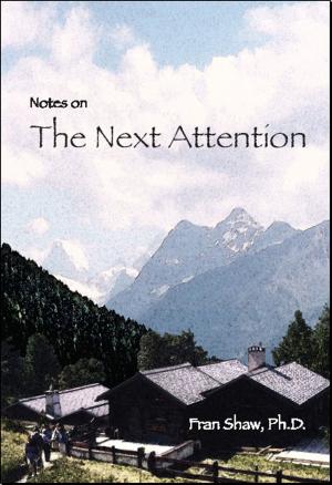 Cover of the book Notes on The Next Attention by Alexander Soltys Jones