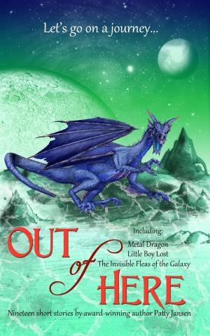 Cover of the book Out of Here by Patty Jansen, M. Pax, Mark E. Cooper, Joseph Lallo, Chris Reher, David VanDyke, Daniel Arenson