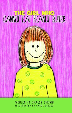 Cover of the book The Girl Who Cannot Eat Peanut Butter by Jamie Koufman M.D., F.A.C.S., Julie L. Wei M.D., Karen B Zur M.D.