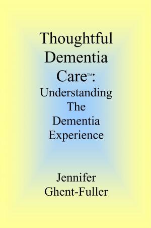 bigCover of the book Thoughtful Dementia Care: Understanding the Dementia Experience by 