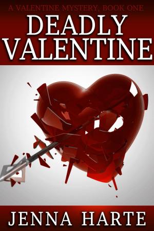 Cover of Deadly Valentine: Valentine Mystery Book One