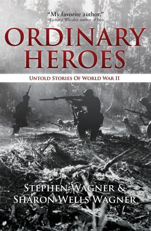 Cover of the book Ordinary Heroes: Untold Stories of World War II by George Weller, Anthony Weller