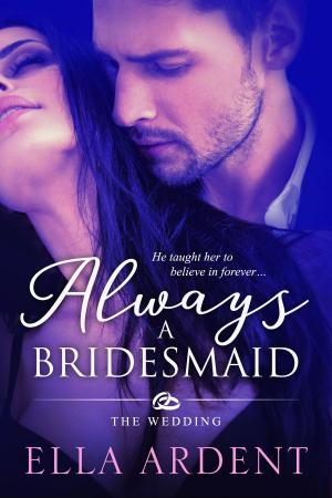 Cover of the book Always A Bridesmaid by Hurri Cosmo