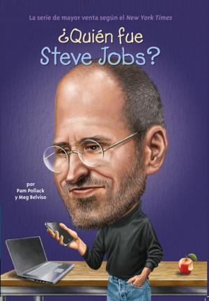 Cover of ¿Quién fue Steve Jobs? by Meg Belviso,                 Pam Pollack,                 Who HQ, Penguin Young Readers Group
