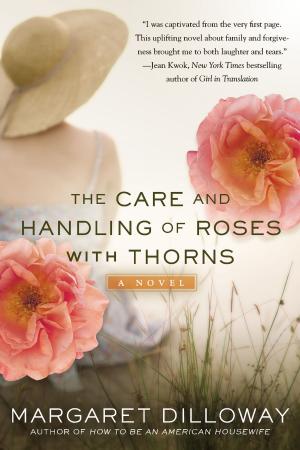 Cover of the book The Care and Handling of Roses With Thorns by Kim Zimmer, Laura Morton