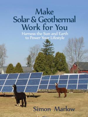 Book cover of Make Solar & Geothermal Work for You