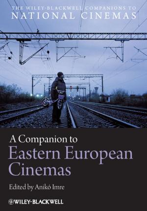 Cover of the book A Companion to Eastern European Cinemas by Alexander I. Poltorak, Paul J. Lerner