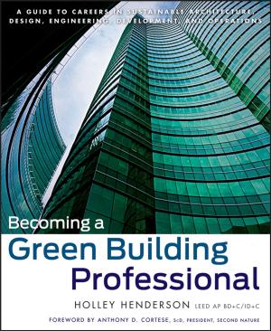 Cover of the book Becoming a Green Building Professional by A. K. Md. Ehsanes Saleh, Mohammad Arashi, S M M Tabatabaey