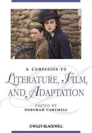 Cover of the book A Companion to Literature, Film, and Adaptation by Sophie Hill