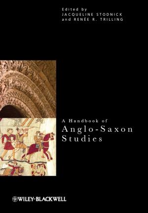 Cover of the book A Handbook of Anglo-Saxon Studies by Susan Jacob, Dawn M. Decker, Elizabeth Timmerman Lugg