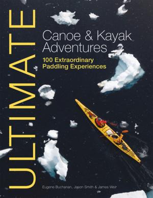 Book cover of Ultimate Canoe & Kayak Adventures