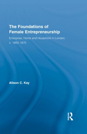 Cover of the book The Foundations of Female Entrepreneurship by Glenn P Ambrose
