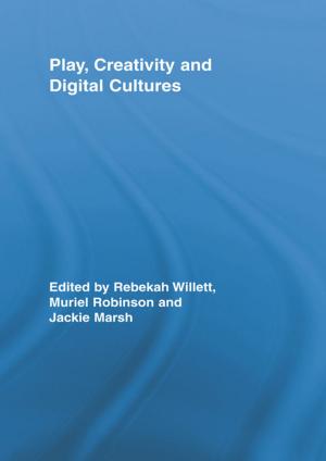 Cover of the book Play, Creativity and Digital Cultures by Timothy Moss, Simon Marvin
