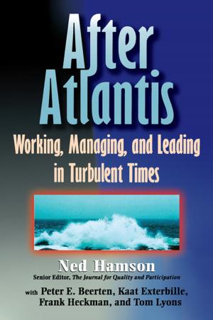 Cover of the book AFTER ATLANTIS: Working, Managing, and Leading in Turbulent Times by Jim Cole, Tony Stankus