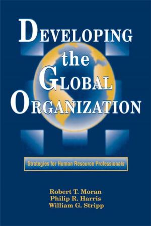Cover of the book Developing the Global Organization by Dipak R. Basu, Victoria Miroshnik