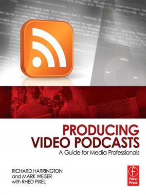 Cover of the book Producing Video Podcasts by 