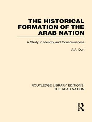 Cover of the book The Historical Formation of the Arab Nation (RLE: The Arab Nation) by John Barton
