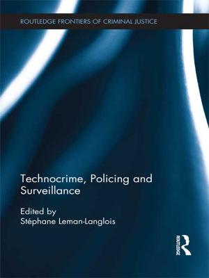 Cover of the book Technocrime: Policing and Surveillance by Sandro Provvisionato, Alex Hirshfield, Alessandro Cec, Alessandro Popoli, Alfredo D’ascoli Graziano, Degan Sun, Liliana Montereale