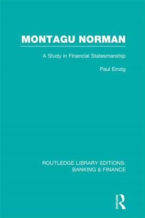 Cover of the book Montagu Norman (RLE Banking &amp; Finance) by Prof Anthony D Smith, Anthony Smith