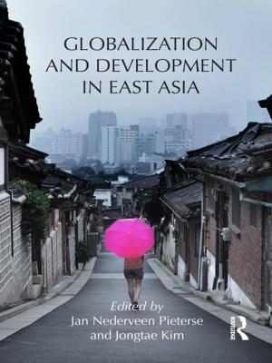 Cover of the book Globalization and Development in East Asia by Brian P. Bennett