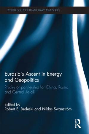 Cover of the book Eurasia's Ascent in Energy and Geopolitics by James F. Iaccino