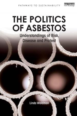 Cover of the book The Politics of Asbestos by Lorraine Walsh, Peter Kahn