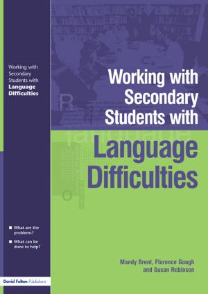 Cover of the book Working with Secondary Students who have Language Difficulties by Gorham Kindem, Robert B. Musburger, PhD