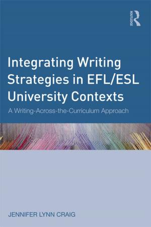 Cover of the book Integrating Writing Strategies in EFL/ESL University Contexts by Sally Brown, Sally Harwood, Betty Vahid