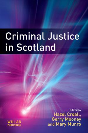 Cover of the book Criminal Justice in Scotland by Claudio Minca, Rory Rowan