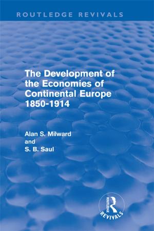 bigCover of the book The Development of the Economies of Continental Europe 1850-1914 (Routledge Revivals) by 