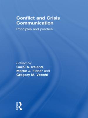 Cover of the book Conflict and Crisis Communication by Dr James Arthur, Richard Bailey