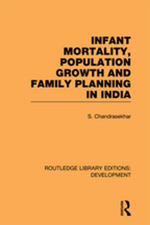 Cover of the book Infant Mortality, Population Growth and Family Planning in India by 