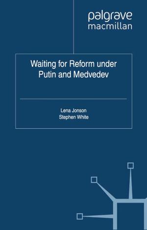 Cover of the book Waiting For Reform Under Putin and Medvedev by Pertti Saariluoma, José J. Cañas, Jaana Leikas