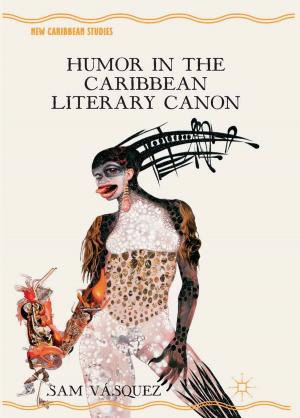 Cover of the book Humor in the Caribbean Literary Canon by Christine Woyshner, Chara Haeussler Bohan