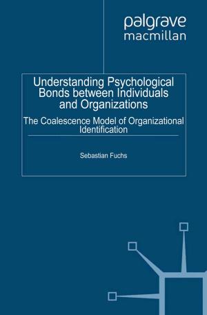 Cover of the book Understanding Psychological Bonds between Individuals and Organizations by Faye Woods
