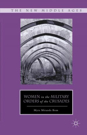 Cover of the book Women in the Military Orders of the Crusades by A. Mikulich, L. Cassidy, M. Pfeil