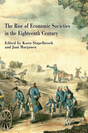 Cover of the book The Rise of Economic Societies in the Eighteenth Century by K. Koedijk, A. Slager