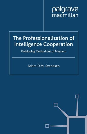Cover of the book The Professionalization of Intelligence Cooperation by Johan Leman, Stef Janssens