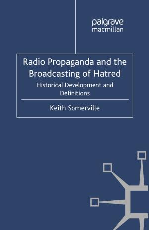 Cover of the book Radio Propaganda and the Broadcasting of Hatred by 